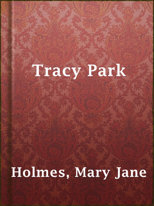 Title details for Tracy Park by Mary Jane Holmes - Available